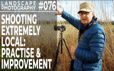 #076: Landscape Photography: Extremely Local – Practise & Improvement