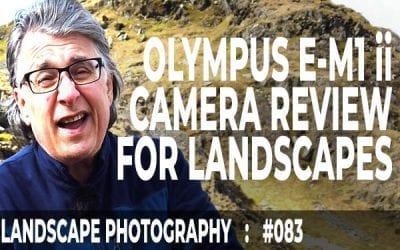 #083: Olympus E-M1 mkii Camera Review For Landscapes