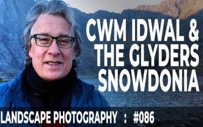 #086: Landscape Photography At Cwm Idwal And The Glyders, Snowdonia