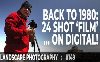 Back to 1980: 24 Shot ‘Film’ on Digital – Landscape Photography (Ep #149)
