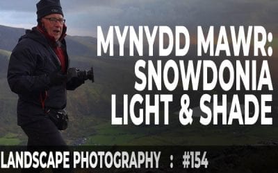 Mynydd Mawr: Snowdonia Light & Shade (Ep #154)