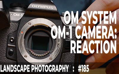 OM System OM-1 Camera: First Thoughts (Ep #185)