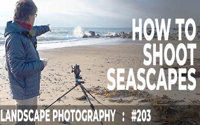 How to Shoot Seascapes (Ep #203)
