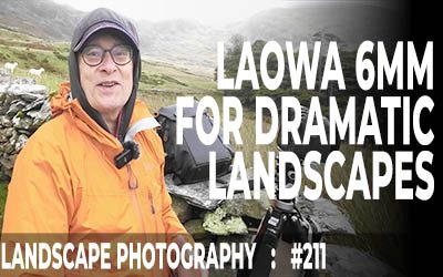 Laowa 6mm f/2 M4/3 Lens for Dramatic Landscapes (Ep #211)